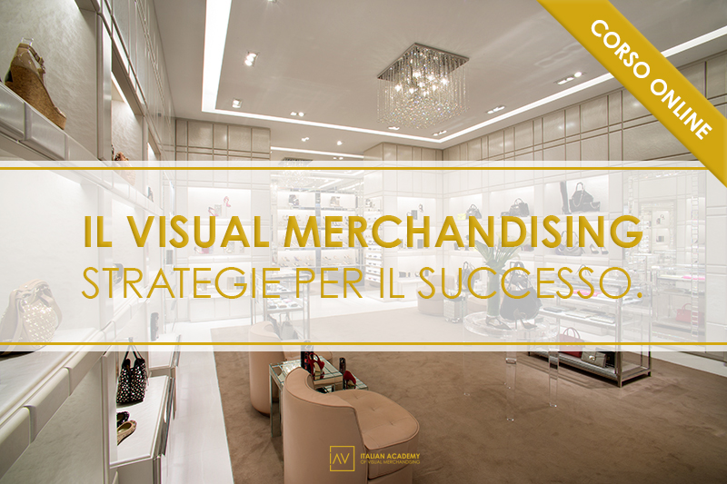 Specializzarsi in Visual Merchandising con il corso dell’Italian Academy of Visual Merchandising